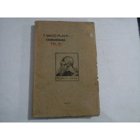      COMEDIILE  LUI  T. MACCUS. PLAUTUS  vol. IV -  traducere Eliodor  CONSTANTINESCU - Ramnicu-Valcea, 1934 